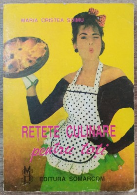 Retete culinare pentru toti - Maria Cristea Soimu foto