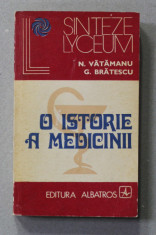 O ISTORIE A MEDICINII de N. VATAMANU si G. BRATESCU , 1975, DEDICATIE * foto