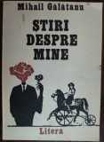 Cumpara ieftin MIHAIL GALATANU: STIRI DESPRE MINE/VERSURI/VOL. DEBUT 1987/pref.ALEX. STEFANESCU