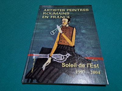 ARTISTES PEINTRES ROUNAINS EN FRANCE * SOLEIL DE L EST * 1997-2004 / 2005 * foto