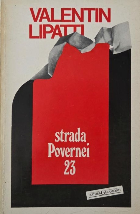 Strada Povernei 23 (Memorii) - Valentin Lipatti