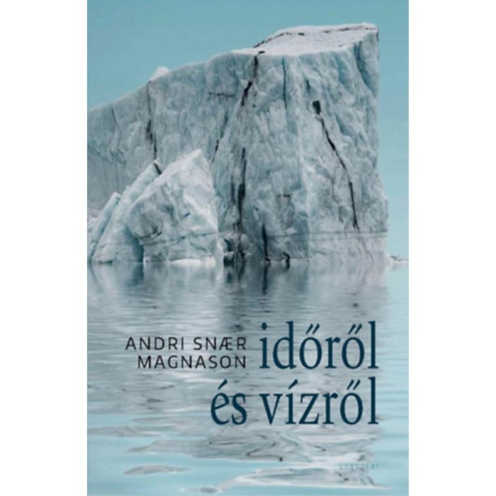 Időről &eacute;s v&iacute;zről - Andri Snaer Magnason