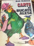 CARTE DE BUCATE ALESE DIDI BALMEZ 1981