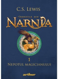 Cronicile din Narnia 1. Nepotul magicianului - C. S. Lewis, C.S. Lewis