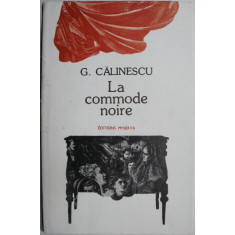 La commode noire &ndash; G. Calinescu