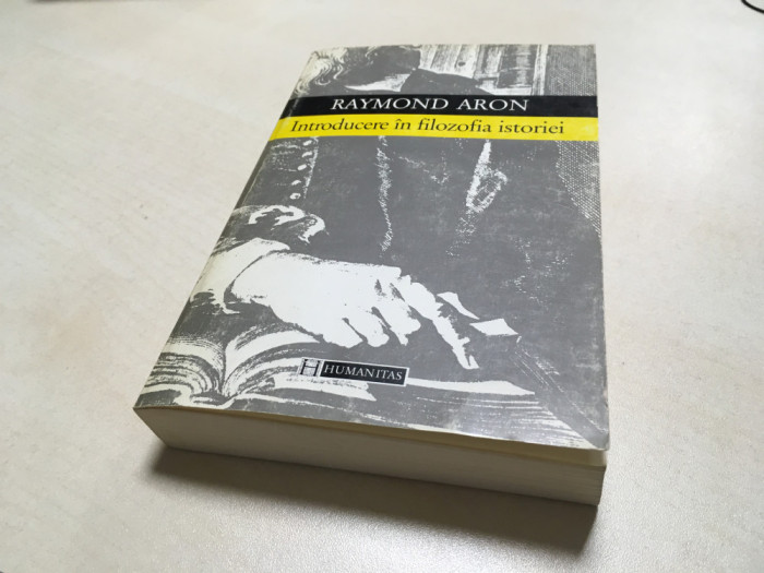 Raymond Aron, Introducere in filozofia istoriei.Limitele obiectivității istorice
