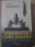 Corigent la Limba Romana si Alte Proze - Ion Minulescu, Editura Dacia, 1988, 350 Pagini, Roman