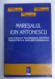 Jipa Rotaru et al. - Mareșalul Ion Antonescu: Am făcut războiul sf&acirc;nt &icirc;mpotriva