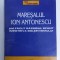 Jipa Rotaru et al. - Mareșalul Ion Antonescu: Am făcut războiul sf&acirc;nt &icirc;mpotriva