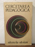 CERCETAREA PEDAGOGICA - STANCIU STOIAN