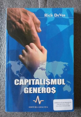 Rich DeVos - Capitalismul generos: &amp;icirc;nvaţă pe alţii să se ajute singuri foto