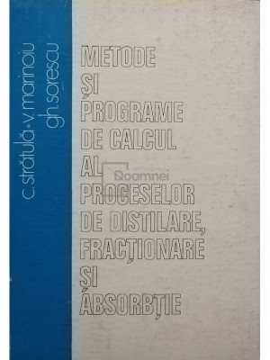 C. Stratula - Metode si programe de calcul al proceselor de distilare, fractionare si absorbtie (editia 1976) foto