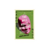 The Mill House Murders: The Classic Japanese Locked Room Mystery