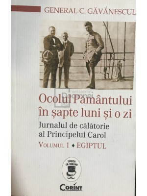 C. Gavanescul - Ocolul Pamantului in sapte luni si o zi (Editia: 2016) foto