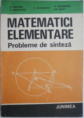 Matematici elementare. Probleme de sinteza &amp;ndash; D. Branzei foto