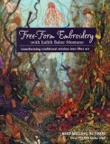 Free-Form Embroidery with Judith Baker Montano: Transforming Traditional Stitches Into Fiber Art