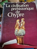 La Civilisation prehistorique de Chypre