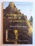 PUSTNICII NEVAZUTI AI ATHOSULUI - MISTERUL PUSTIEI ATHONITE de MONAHUL VLASIE AGHIORITUL , 2008 , * PREZINTA HALOURI DE APA PE PRIMELE PAGINI