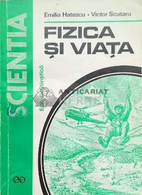 Fizica si viata - 1997 - Victor Scutaru ($C65) foto