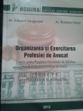 Eduard Dragomir - Organizarea si exercitarea profesiei de avocat (2012)