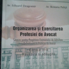 Eduard Dragomir - Organizarea si exercitarea profesiei de avocat (2012)