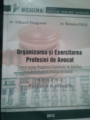 Eduard Dragomir - Organizarea si exercitarea profesiei de avocat (2012) foto