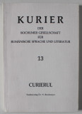 KURIER DER BOCHUMER GESELLSCHAFT FUR RUMANISCHE SPRACHE UND LITERATUR , NR. 13 , CURIERUL , TEXT IN ROMANA , GERMANA , FRANCEZA , 1987
