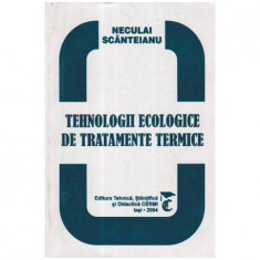 Neculai Scanteianu - Tehnologii ecologice de tratamente termice - 105687