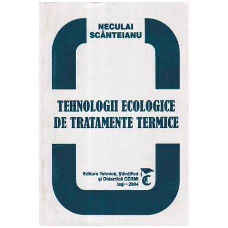 Neculai Scanteianu - Tehnologii ecologice de tratamente termice - 105687