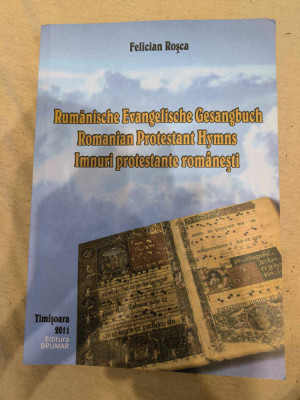 Imnuri Protestante Romanesti, carte in 3 Limbi - Felician Rosca foto