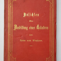 ANSICHTEN UBER AUSBILDUNG EINER ESKADRON NACH DEN UNFORDERUNGEN DER JESTZEIT von HANN VON WENHERN , 1881 , CARACTERE GOTICE