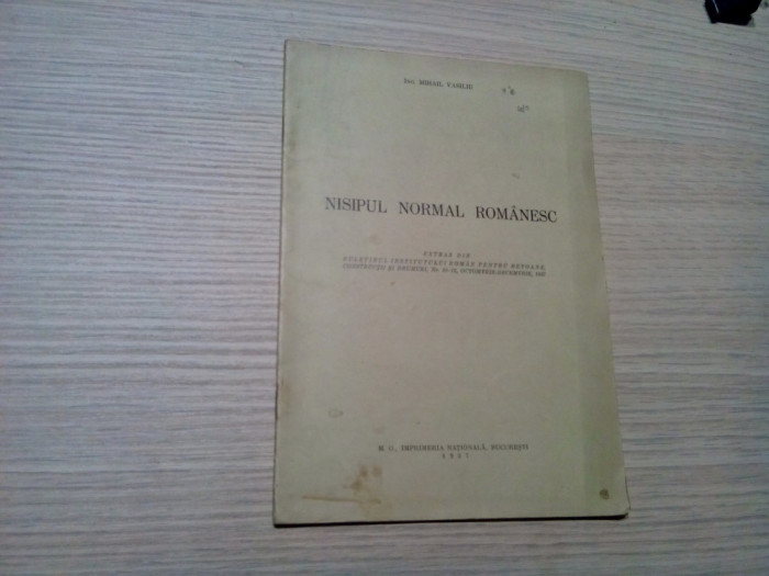 NISIPUL NORML ROMANESC - Mihail Vasiliu - Imprimeria Nationala, 1937, 28 p.