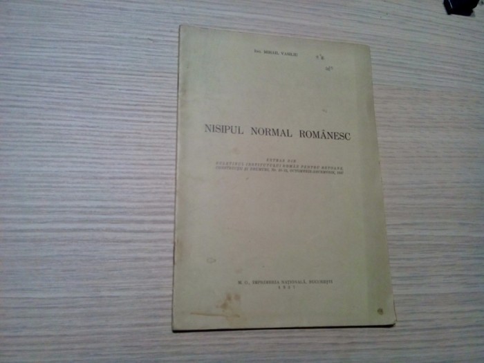 NISIPUL NORML ROMANESC - Mihail Vasiliu - Imprimeria Nationala, 1937, 28 p.