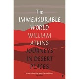 Cumpara ieftin Immeasurable World: Carti despre deserturi si calatorii, de William Atkins - Non-fictiune, Carte straina