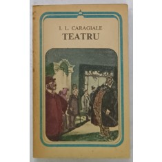 TEATRU de I.L. CARAGIALE , 1984, COPERTA ORIGINALA BROSATA