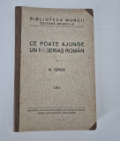 Carte veche Nicolae Iorga Ce poate ajunge un meserias roman