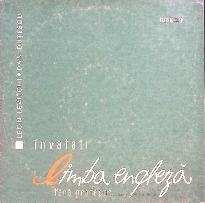Disc vinil, LP. INVATATI LIMBA ENGLEZA FARA PROFESOR... (DAR FOLOSITI SI DISCUL)-LEON LEVITCHI, DAN DUTESCU-260888