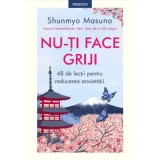 Nu-ți face griji - Paperback brosat - Shunmyo Masuno - Litera