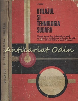 Utilajul Si Tehnologia Sudarii - I. Vasile foto