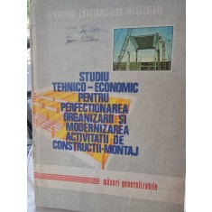 Studiu Tehnico - Economic pentru perfectionarea organizarii si modernizarea activitatii de constructii - montaj