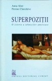 Anna Alter, Perrine Chercheve - Superpozitii. O istorie a tehnicilor amoroase