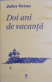 Doi Ani de Vacanta - Jules Verne - Editura ROLCRIS 2024 - Carte Aventura, Beletristica - 439 Pagini