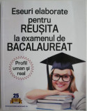 Eseuri elaborate pentru reusita la examenul de bacaluareat: profil umanist si real &ndash; Cristina Simona Scurtu