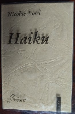 NICOLAE IONEL - HAIKU (SELECTIE / EDITIE BIBLIOFILA,1998) [ingrijitor DUMITRU SCORTANU] foto