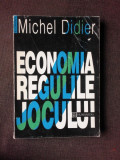 ECONOMIA, REGULILE JOCULUI - MICHEL DIDIER, Humanitas