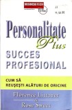 PERSONALITATE PLUS SUCCES PROFESIONAL. CUM SA REUSESTI ALATURI DE ORICINE-FLORENCE LITTAUER-360436
