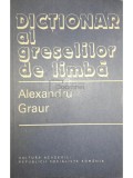 Alexandru Graur - Dictionar al greselilor de limba (Editia: 1982)