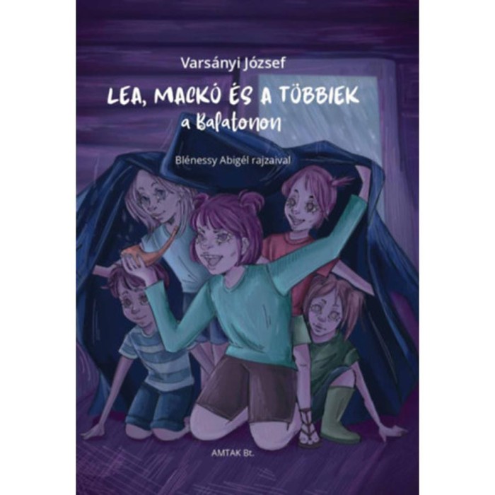 Lea, Mack&oacute; &eacute;s a t&ouml;bbiek a Balatonon - m&aacute;sodik, jav&iacute;tott kiad&aacute;s - Vars&aacute;nyi J&oacute;zsef