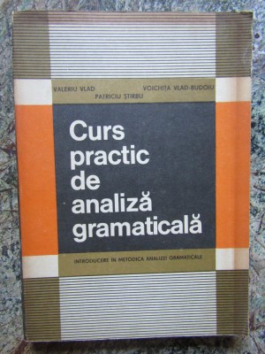 Curs Practic De Analiza Gramaticala - Valeriu Vlad, Voichita Vlad-Budoiu foto