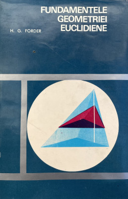 Fundamentele geometriei euclidiene- M. G. Forder foto